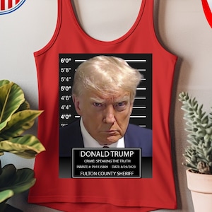 President Trump Shirt | Trump Mugshot Shirt | Trump Tank Top | Make America Great Again Shirt | Trump 2024 | MAGA Shirt | Patriotic Shirt
