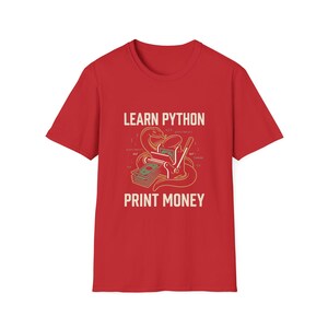 Camiseta "Aprende Python, imprime dinero", divertida camiseta gráfica para desarrolladores de Python, regalo unisex llamativo para programadores de Python y aficionados a la tecnología. imagen 10