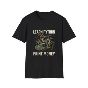 Camiseta "Aprende Python, imprime dinero", divertida camiseta gráfica para desarrolladores de Python, regalo unisex llamativo para programadores de Python y aficionados a la tecnología. imagen 5