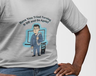 ¿Has probado a apagarlo y volverlo a encender? Camiseta unisex, camiseta con humor de soporte técnico informático, regalo para técnicos de mesa de ayuda y programadores.
