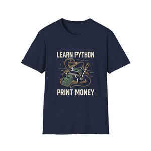 Camiseta "Aprende Python, imprime dinero", divertida camiseta gráfica para desarrolladores de Python, regalo unisex llamativo para programadores de Python y aficionados a la tecnología. imagen 9