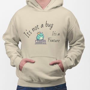 It's Not a Bug It's a Feature Hoodie, Cute Coding Design Graphic Pullover, Unisex Funny Gift for Developers and Programmers
