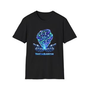 May include: Black t-shirt featuring a graphic design of a glowing, geometric shape with mathematical symbols, held by two stylized hands. The text "TRUST THE ALGORITHM" is printed below the hands.