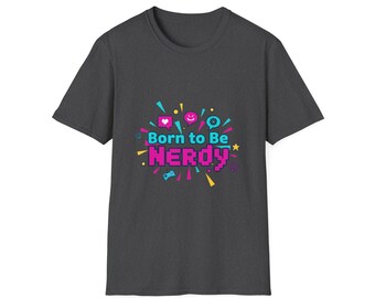 Born to Be Nerdy T-Shirt | Retro Geek Phrase Tee, Gamer Science Icons
