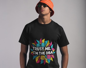 Camiseta con el lema "Confía en mí, soy el DBA" (Arte Pop Cómico), Camiseta Divertida con Gráfico Humorístico para Administradores de Bases de Datos, Regalo Unisex para DBAs y Desarrolladores