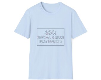 404 Social Skills Not Found T-Shirt | Funny Tech Error Tee