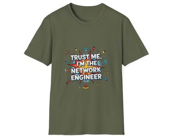 Trust Me Im The Network Engineer T-Shirt | Tech IT Nerd Graphic Tee