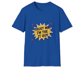 Trust Me Im The IT Guy T-Shirt | Tech Humor Comic Burst Design