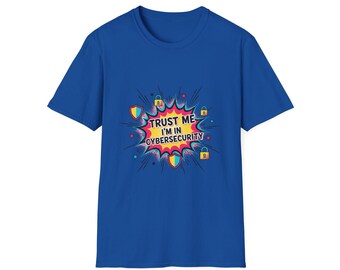 Trust Me Im in Cybersecurity T-Shirt | Comic Style Cybersecurity Design