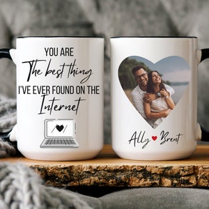 You Are The Best Thing I Ever Found On The Internet Mug, Funny Couple Gift, Long Distance Gift, Valentine Gift, Anniversary Gift for Him