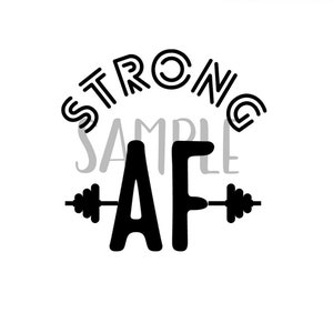 May include: Black and white graphic design with the text "STRONG AF" and a dumbbell graphic. The text "SAMPLE" is in gray and behind the black text.