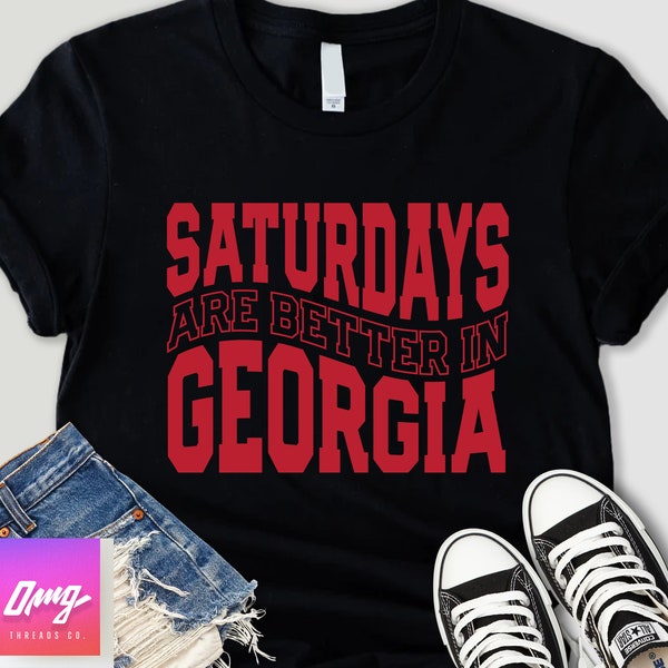 Saturdays Are Better in Georgia Shirt, Bulldogs Football, Cute Shirts for Women, Tailgate Gameday Shirt, College Football Game Day Shirt