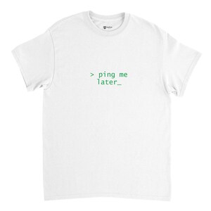 Ping Me Later T Shirt – Funny IT Shirt – Network Security Engineer Cybersecurity Tee – Tech Nerd Gift