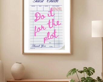 Do It For The Plot Print | Pink Guest Check Quote (Digital Download)