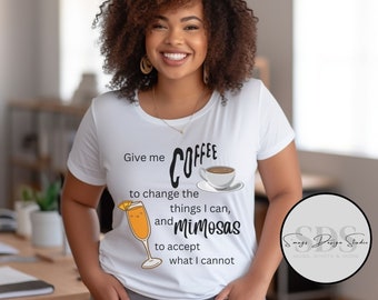 Give me coffee to change the things I can, and mimosas to accept what I cannot Cotton Tee, gift for friend, funny shirt