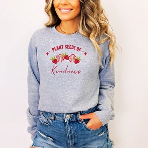 Kindness Sweatshirt Pomegranate Shirt Strawberry Shirt Strawberry Crewneck Spread Kindness Shirt Pomegranate Clothing Empathy Sweatshirt