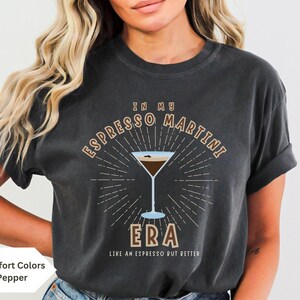 Espresso Martini In My Espresso Martini Era Espresso Martini Shirt Old Money Aesthetic Downtown Girl Signature Cocktail Tini Time Martinis
