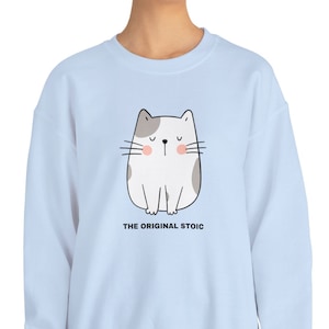 CAT STOIC Sweatshirt, Original Stoic Cat shirt, Pullover, Funny, Witty, OG, Cat Lover, Sweater, Crewneck Sweatshirt, Holiday Gift Ideas