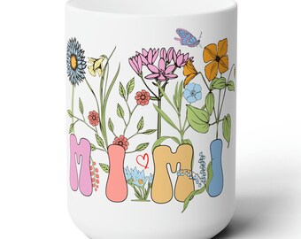 MIMI GARDEN FLORAL Design that says "Mimi" Grandma Coffee Mug, Flowers, Birth Announcement, Nana to be, Office Cup, Ceramic Mug 15oz