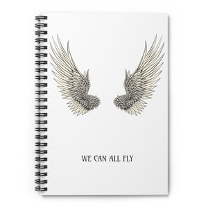WINGS, &quot;We can all fly&quot; Spiral Notebook or Journal - Ruled Line, Motivational, Inspiration Notebook, Holiday Gift Ideas, Graduation Gifts