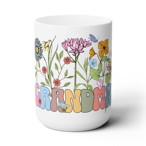 GARDEN FLORAL Design that says &quot;Grandma&quot; Coffee Mug, Birth Annoucement, Nana to be, Office Cup, Ceramic Mug 15oz