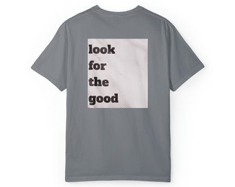 Positivity Shirt, Fun Tee, Street style tshirt, Back Print Graphic T'shirt, Good, Birthday Christmas, Quality  Unisex Comfort Colors T-shirt