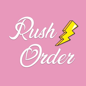 May include: White text on a pink background reads "Rush Order" with a yellow lightning bolt graphic next to the word "Rush".