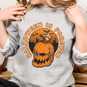 Halloween is Forever sweatshirt,Halloween gift,Halloween Sweatshirt,Halloween Sweater,Halloween Shirt,long sleeve,halloween party,funny Tee