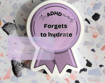Sticker for ADHD Forgets to Hydrate Award | Eco-Friendly Decor for Journals, Laptops, iPads, & Kindles