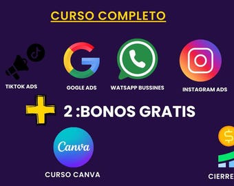 May include: A graphic with social media icons for Facebook, TikTok, Google, WhatsApp, Instagram, and X Ads. Text includes "Curso Completo", "2:Bonos Gratis", "Curso Canva", and "Cierre de Ventas" on a dark purple background.