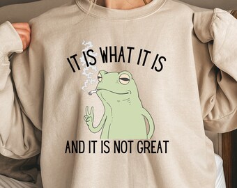 It Is What It Is Sweatshirt Funny Meme Sweater Woman's Funny Mental Health Crewneck Vintage Meme Women's Sweatshirt Anxiety Depressed Top