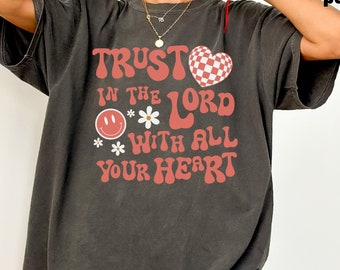 Trust In The Lord With All Your Heart Shirt, Retro Bible Verse Shirt, Gifted Christian Bible Versed Tshirt, Gift for Christian Girl, Parable