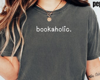 Bookaholic Shirt, Bookish Gift for Book Lover, Comfort Colors Bookworm Shirt, Book Lover Shirt, Book Addict Shirt, Dark Romance, Spicy Books