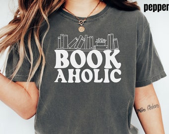 Bookaholic Shirt, Bookish Gift for Book Lover, Comfort Colors Bookworm Shirt, Book Lover Shirt, Book Addict Shirt, Dark Romance, Spicy Books