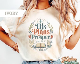 Scripture Shirt His Plans Prosper. Jer 29:11. Comfort Colors Christian Tee. Bible Verse Gift for Women. Faith Identity Wear.