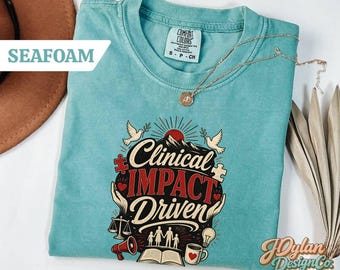 Social Worker Shirt, Clinical Impact Driven MSW LCSW Tee, Comfort Colors Social Work Gift