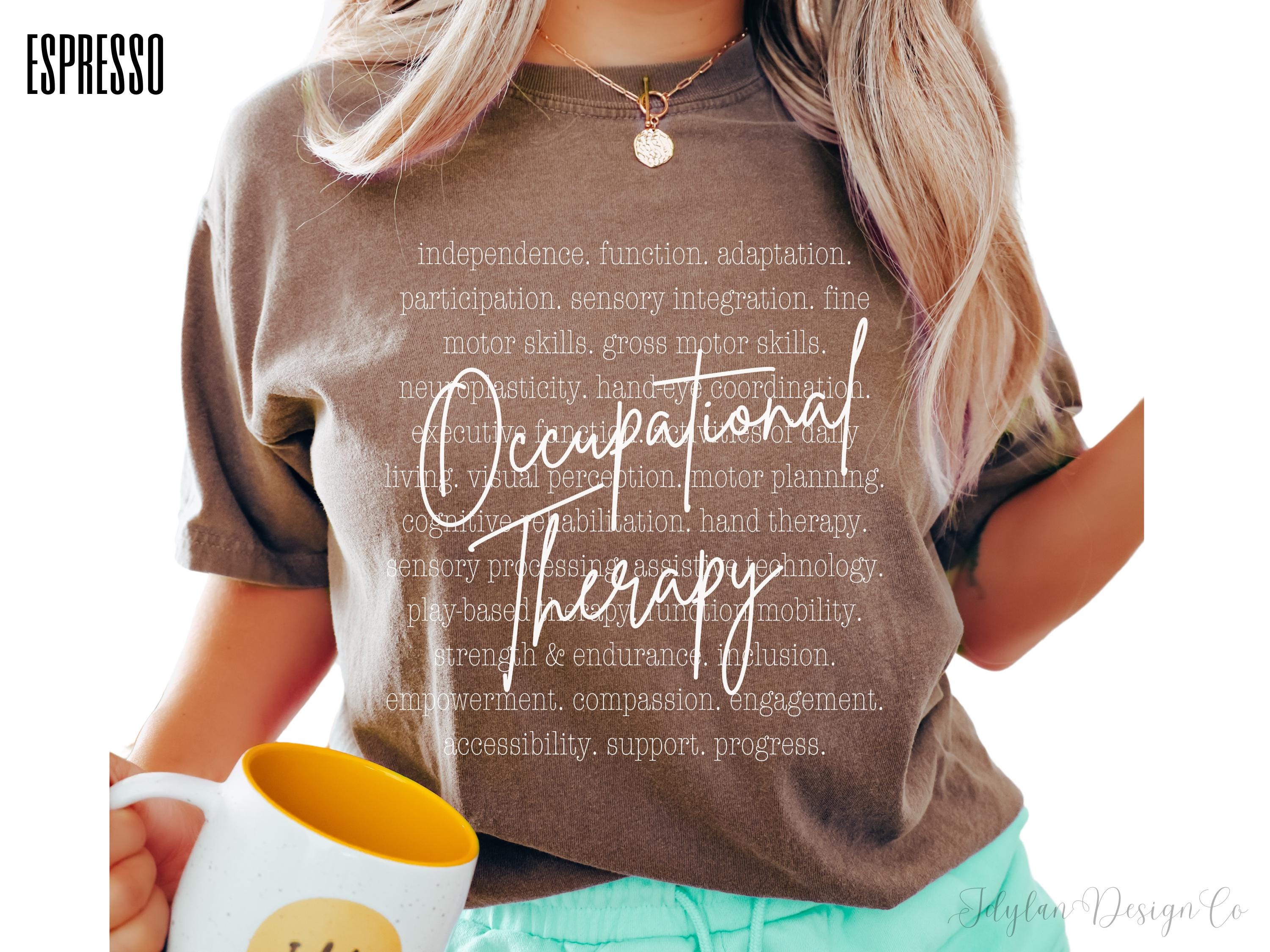 Occupational Therapy Shirt OT Shirt Gift for Occupational Therapist T ...