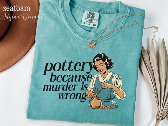Pottery Shirt Gift for Pottery Lover Pottery Meme T-Shirt Ceramics Shirt for Her Gifted Crafting Shirt Pottery Meme T-Shirt for Her Potter