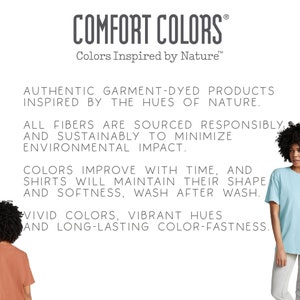 May include: Two models are wearing t-shirts in different colours. The text on the image reads "COMFORT COLORS Colors Inspired by Nature" and describes the garment-dyed products as authentic and inspired by the hues of nature. The text also states that the fibres are sourced responsibly and sustainably to minimise environmental impact. The colours improve with time and the shirts maintain their shape and softness, wash after wash. The text concludes by stating that the colours are vivid, the hues are vibrant, and the colour-fastness is long-lasting.
