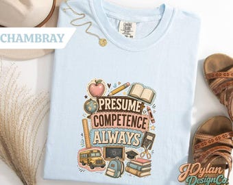 Teacher Shirt Presume Competence Always SpEd Inclusion Tee, Comfort Colors Special Education Gift for Paraprofessional