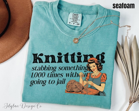 Knitting Shirt Knitting Gift Knitting T-Shirt for Her Gift for Grandma Mom Gift Knitting Sarcastic Funny Meme tshirt Knitting Lover Tee
