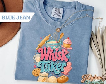 Baking Shirt Whisk Taker, Funny Home Baker Gift, Retro Groovy Comfort Colors Tee