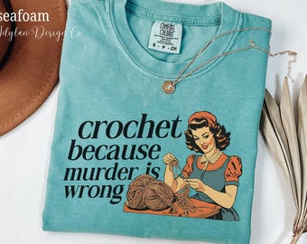 Crochet Shirt Gift for Crochet Lover Crocheting tshirt Gift for Grandma Crochet Gift for Mom Funny Sarcastic Meme T-Shirt Cute Crochet Gift