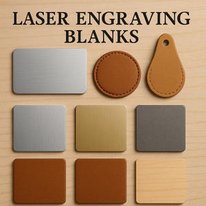 May include: The image displays various laser engraving blanks in different shapes and materials. These include rectangular metal plates, a round leather coaster, a leather teardrop tag, and square metal and leather pieces. The text "LASER ENGRAVING BLANKS" is at the top.