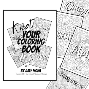 Knot Your Coloring Book Vol. 1 - Adult Coloring Book Inspired by the novel &quot;Ruined Alpha&quot;. For fan fiction, OV RH, booktok, omegaverse fans