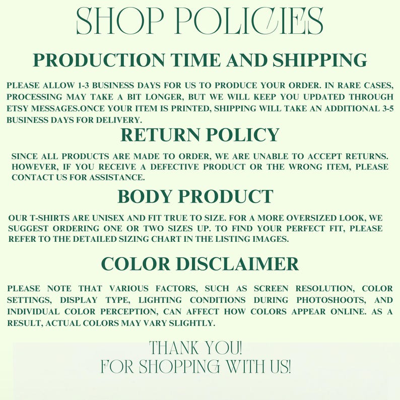 May include: A cream-colored graphic with the text "SHOP POLICIES" at the top, followed by sections on production time, returns, and color variations. The text is in a dark green color.