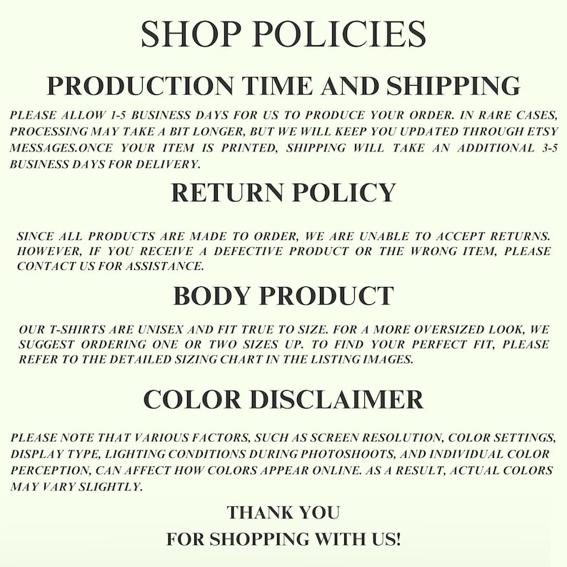 May include: A shop policy information graphic with black text on a light cream background. The text includes sections titled SHOP POLICIES, PRODUCTION TIME AND SHIPPING, RETURN POLICY, BODY PRODUCT, COLOR DISCLAIMER, and THANK YOU FOR SHOPPING WITH US.