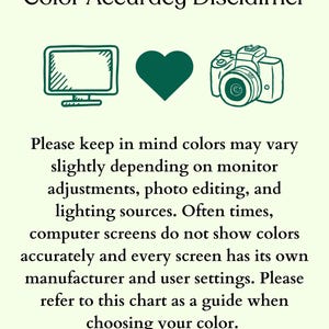 May include: A graphic with the text "Color Accuracy Disclaimer" and a disclaimer about color variations on screens. Includes illustrations of a computer monitor, a heart, and a camera.
