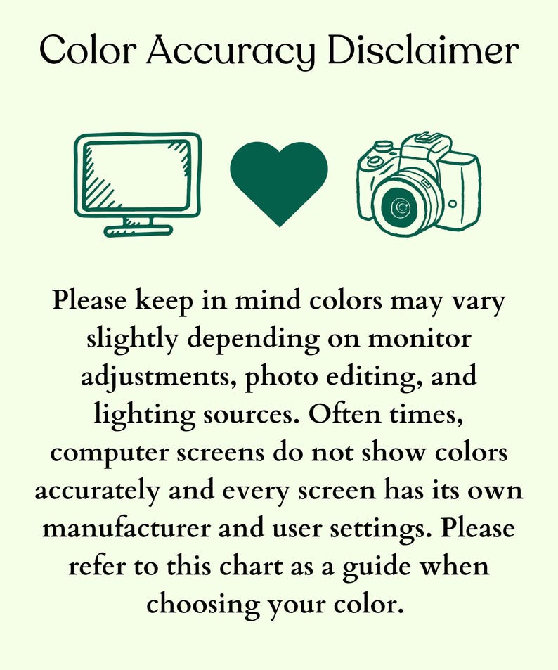 May include: A graphic with the text "Color Accuracy Disclaimer" and a disclaimer about color variations on screens. Includes illustrations of a computer monitor, a heart, and a camera.