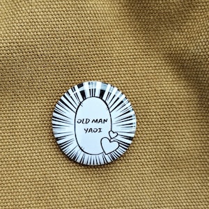Old Man Yaoi Pin or Magnet